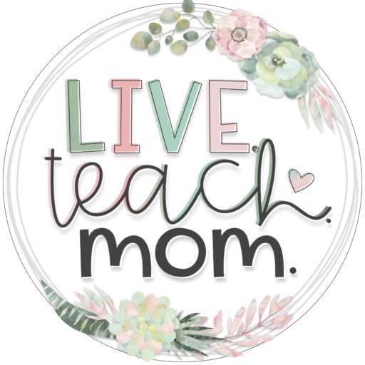 Live. Teach. Mom