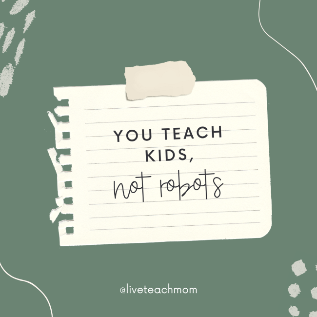 You Teach Kids, not robots